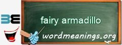 WordMeaning blackboard for fairy armadillo